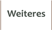 Weiteres